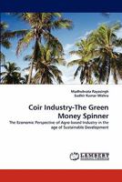 Coir Industry-The Green Money Spinner 3843352925 Book Cover