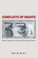Conflicts Of Rights: Moral Theory And Social Policy Implications 0813365643 Book Cover