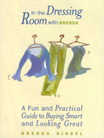 In the Dressing Room with Brenda: A Fun and Practical Guide to Buying Smart and Looking Great 188517151X Book Cover