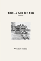 This is Not for You 1502978148 Book Cover