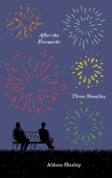 After the Fireworks: Three Novellas 0062423924 Book Cover