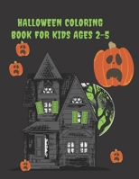 HALLOWEEN COLORING BOOK FOR KIDS: AGES 2-4 B0BKS9YR73 Book Cover