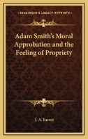 Adam Smith's Moral Approbation And The Feeling Of Propriety 142534657X Book Cover