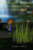 Walterand Friends Epic Adventures in Fairyland 1522946799 Book Cover
