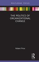 The Politics of Organizational Change 1032241217 Book Cover