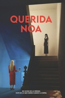 QUERIDA NOA: No huyas de la verdad, huye de lo que harás cuando la sepas. Un thriller perturbador que no te dejará salida. (Spanish Edition) B0FNWB1YQ2 Book Cover