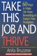 Take This Job and Thrive 1570231222 Book Cover