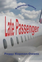 LATE PASSENGER, A NonStop Mystery B09WQDWT1X Book Cover