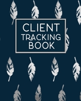 Client Tracking Book: Client Data Organizer Log Book with A - Z Alphabetical Tabs | Personal Client Profile Tracker Record Book Customer Information ... Organise | For Salons, Nail, Hair Stylists. 1687121532 Book Cover