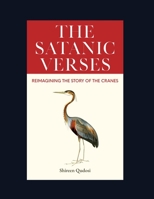 The Satanic Verses: Reimagining the Story of the Cranes B0BYR5F8V6 Book Cover