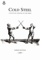 Cold Steel: The Art of Fencing with the Sabre (Dover Books on History, Political and Social Science) 0486449319 Book Cover