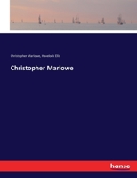 Christopher Marlowe. Edited by Havelock Ellis, With a General Introd. on the English Drama During the Reigns of Elizabeth and James I. 1013711807 Book Cover