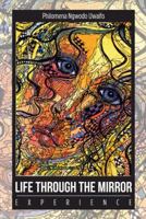 Life Through the Mirror: Experience 1491851481 Book Cover