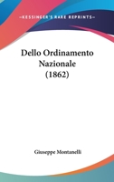 Dello Ordinamento Nazionale (1862) 127081480X Book Cover
