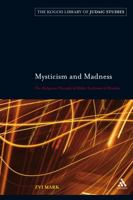 Mysticism and Madness: The Religious Thought of Rabbi Nachman of Bratslav 0826441440 Book Cover