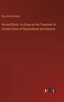 Fat and Blood. An Essay on the Treatment of Certain Forms of Neurasthenia and Hysteria 3385333814 Book Cover
