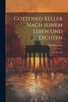 Gottfried Keller Nach Seinem Leben und Dichten: Ein Versuch 1022133047 Book Cover