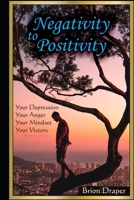 Negativity to Positivity B08YS627MQ Book Cover