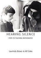 Hearing Silence: Learning to Teach Mathematics 1900355590 Book Cover