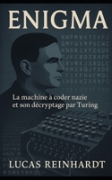 Enigma: La machine à coder nazie et son décryptage par Turing (French Edition) B0FNN96XZQ Book Cover