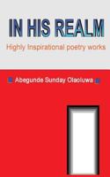 In His Realm: Best of Inspirational Poetry Works 1499135882 Book Cover