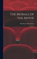 The Morals of the Movie (Moving Pictures Series) 1018919414 Book Cover