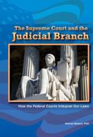 The Supreme Court and the Judicial Branch: How the Federal Courts Interpret Our Laws 0766040658 Book Cover