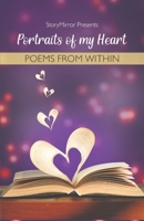 Portraits of My Heart: Poems From Within Anthology of Poems 9394603638 Book Cover
