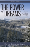 Power of Dreams, The: 27 Years Off-grid in a Wilderness Valley 0888397186 Book Cover