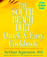 The South Beach Diet Quick and Easy Cookbook: 200 Delicious Recipes Ready in 30 Minutes or Less 0739325612 Book Cover