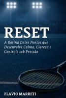 Reset: A Rotina Entre Pontos que Desenvolve Calma, Clareza e Controle sob Pressão B0H92JKFB3 Book Cover