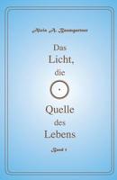 Das Licht die Quelle des Lebens - Band 1 1541182685 Book Cover