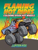 Flaming Hot Rides: Coloring Book Hot Wheels 1683052137 Book Cover