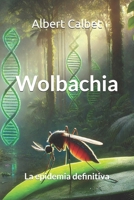 Wolbachia: La epidemia definitiva (La saga de la doctora Laura Martín) (Spanish Edition) B0DYNMGD1F Book Cover