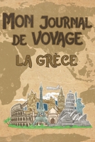 Mon Journal de Voyage la Gr�ce: 6x9 Carnet de voyage I Journal de voyage avec instructions, Checklists et Bucketlists, cadeau parfait pour votre s�jour en Gr�ce et pour chaque voyageur. 1695579526 Book Cover