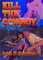 Kill! The Cowboy! B0GX2GZC86 Book Cover