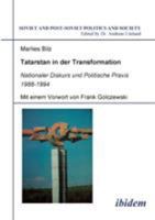 Tatarstan in der Transformation: Nationaler Diskurs und Politische Praxis 1988-1994 (Soviet and Post-Soviet Politics and Society) 3898217221 Book Cover