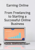 Earning Online: From Freelancing to Starting a Successful Online Business B0C1DN7LXX Book Cover