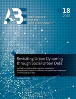 Revisiting Urban Dynamics Through Social Urban Data: Methods and Tools for Data Integration, Visualization, and Exploratory Analysis to Understand the Spatiotemporal Dynamics of Human Activity in Citi 9492516209 Book Cover
