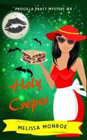 Holy Crepes : Priscilla Pratt Mystery #4 1726022439 Book Cover