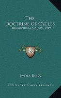 The Doctrine of Cycles: Theosophical Manual 1949 1162735155 Book Cover