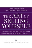 The Art of Selling Yourself: The Simple Step-By-Step Process for Success in Business and Life 0399160337 Book Cover