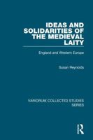 Ideas and Solidarities of the Medieval Laity: England and Western Europe (Collected Studies Series, Cs495) 0860784851 Book Cover
