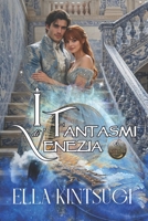 I Fantasmi di Venezia: Fortitudo - Nephilim Knights #4 (Nephilim Knight Saga - Per Amore e Per) (Italian Edition) B0GMB5HF83 Book Cover