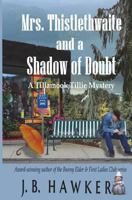 Mrs. Thistlethwaite and a Shadow of Doubt 1722023597 Book Cover