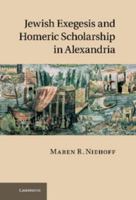 Jewish Exegesis and Homeric Scholarship in Alexandria 1107000726 Book Cover
