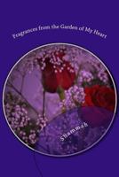 Fragrances from the Garden of My Heart 148184010X Book Cover