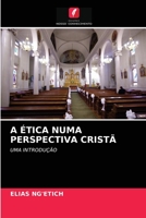 A ÉTICA NUMA PERSPECTIVA CRISTÃ: UMA INTRODUÇÃO 6202817399 Book Cover