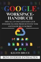 GOOGLE WORKSPACE-HANDBUCH: Der All-in-One-Leitfaden zur Steigerung der Produktivität vom Anfänger bis zum Profi (German Edition) B0FQB7LBW9 Book Cover