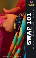 Swap 101: Swap for Fun: A Guide for Fashion Exchange and Upcycling B0CVFCYCV5 Book Cover